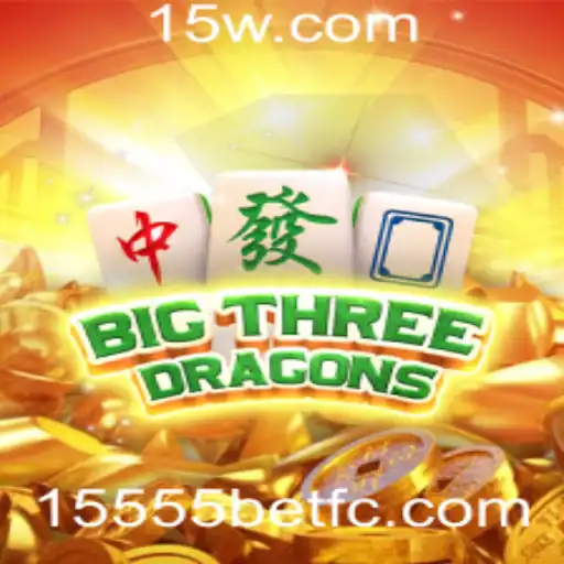 Tudo o que Você Precisa Saber Sobre BigThreeDragons e a Plataforma 15555bet