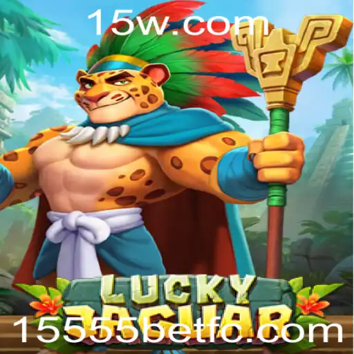 Descubra Tudo Sobre LuckyJaguar e Como Jogar com 15555bet