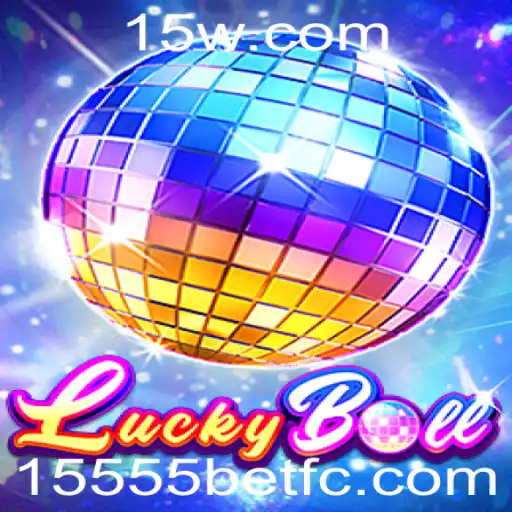 Descubra o Fascinante Mundo de LuckyBall com 15555bet