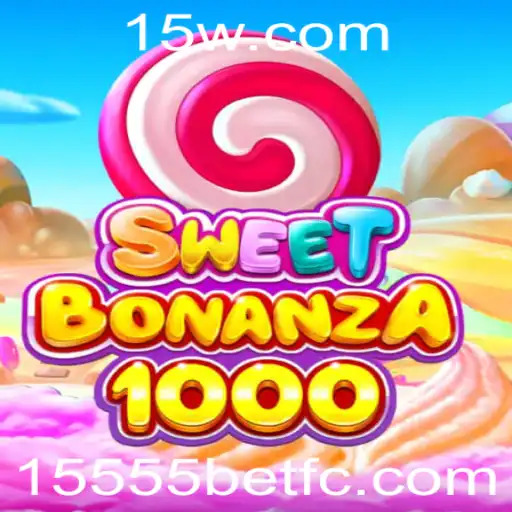 Explorando o Fascinante Mundo do Jogo SweetBonanza1000 Com 15555bet